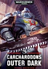 Okładka książki Carcharodons: Outer Dark Robbie MacNiven