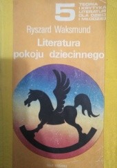 Okładka książki Literatura pokoju dziecinnego Ryszard Waksmund
