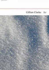 Okładka książki Ice Gillian Clarke