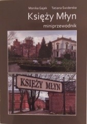 Okładka książki Księży Młyn. Miniprzewodnik Monika Gajek, Tatiana Świderska