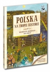 Okładka książki Polska. Na tropie historii Sebastian Adamkiewicz