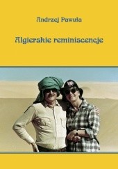 Okładka książki Algierskie reminiscencje Andrzej Pawuła