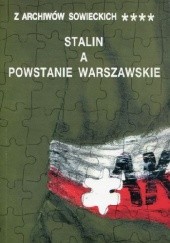 Okładka książki Stalin a Powstanie Warszawskie praca zbiorowa