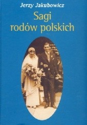 Okładka książki Sagi rodów polskich Jerzy Jakubowicz