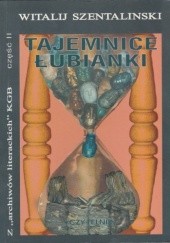 Okładka książki Tajemnice Łubianki Witalij Szentalinski