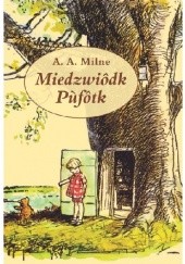 Okładka książki Miedzwiôdk Pùfôtk Alan Alexander Milne