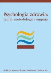 Psychologia zdrowia: Teoria, metodologia i empiria