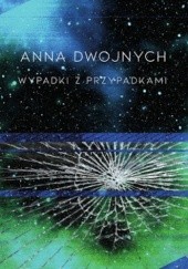 Okładka książki Wypadki z przypadkami Anna Dwojnych