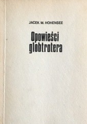 Okładka książki Opowieści Globtrotera Jacek M. Hohensee