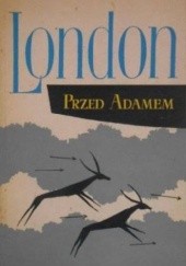 Okładka książki Przed Adamem Jack London