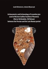 Archaeometry and Archaeology of Levantine jars used in Western Galilee/Southern Phoenicia (Sha’ar-Ha’Amakim, Tell Keisan) between the Persian and the Late Roman period