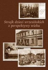 Okładka książki Strajk dzieci wrzesińskich z perspektywy wieku Stanisław Sierpowski, praca zbiorowa
