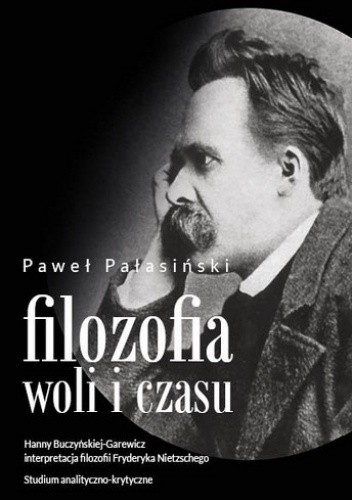 Paweł Pałasiński, Filozofia woli i czasu