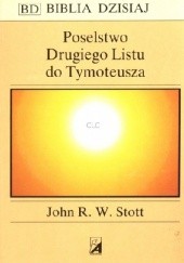 Okładka książki Poselstwo Drugiego Listu do Tymoteusza John Stott