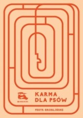 Okładka książki Karma dla psów Piotr Grobliński