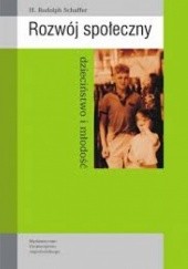 Okładka książki Rozwój społeczny, dzieciństwo i mlodość H. Rudolph Schaffer