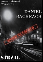 Okładka książki Strzał w nocy Daniel Bachrach