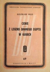 Okładka książki Cienie; Z legend dawnego Egiptu; W górach Bolesław Prus