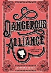 Okładka książki Dangerous Alliance: An Austentacious Romance Jennieke Cohen