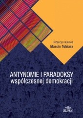 Okładka książki Antynomie i paradoksy współczesnej demokracji Marcin Tobiasz