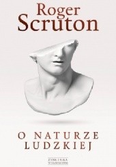 Okładka książki O naturze ludzkiej Roger Scruton