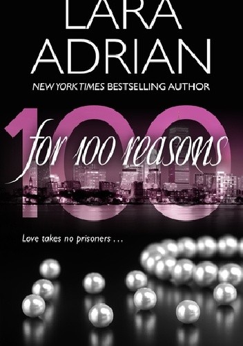 Okładka książki For 100 Reasons Lara Adrian