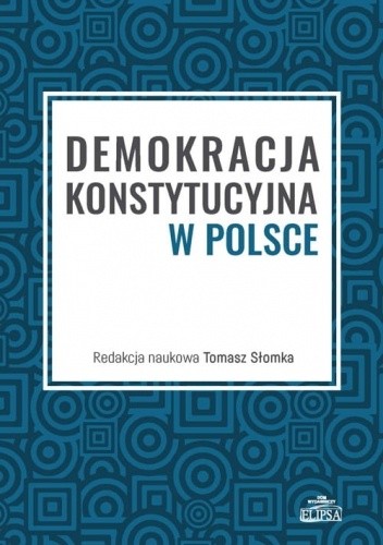 Okładka książki Demokracja konstytucyjna w Polsce Tomasz Słomka