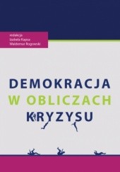 Okładka książki Demokracja w obliczach kryzysu Izabela Kapsa, Waldemar Rogowski