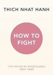 Okładka książki How To Fight Thích Nhất Hạnh