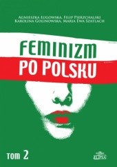 Feminizm po polsku. Tom 2