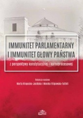 Immunitet parlamentarny i immunitet głowy państwa z perspektywy konstytucyjnej i karnoprocesowej