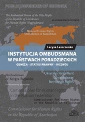 Okładka książki Instytucja ombudsmana w państwach poradzieckich. Geneza - status prawny - rozwój Larysa Leszczenko