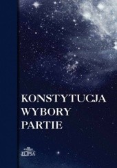 Okładka książki Konstytucja - wybory - partie Anna Materska-Sosnowska, Krzysztof Urbaniak