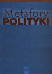 Okładka książki Metafory polityki Bohdan Kaczmarek