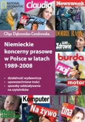Okładka książki Niemieckie koncerny prasowe w Polsce w latach 1989-2008 Olga Dąbrowska-Cendrowska