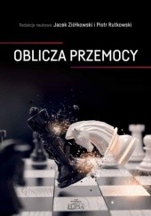 Okładka książki Oblicza przemocy Piotr Rutkowski, Jacek Ziółkowski