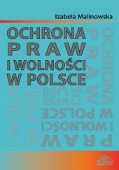 Okładka książki Ochrona praw i wolności w Polsce Izabela Malinowska
