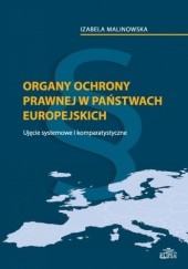 Okładka książki Organy ochrony prawnej w państwach europejskich Izabela Malinowska