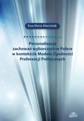 Personalizacja zachowań wyborczych w Polsce w kontekście Modelu Zgodności Preferencji Politycznych