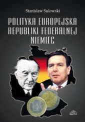 Okładka książki Polityka europejska Republiki Federalnej Niemiec Stanisław Sulowski