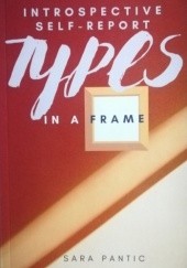 Okładka książki Types in a frame: Introspective self-report Sara Pantic