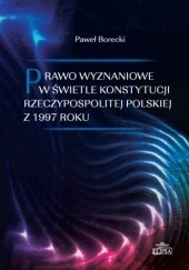 Okładka książki Prawo wyznaniowe w świetle Konstytucji Rzeczypospolitej Polskiej z 1997 roku Paweł Borecki