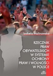 Okładka książki Rzecznik Praw Obywatelskich w systemie ochrony praw i wolności w Polsce Izabela Malinowska