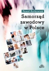 Okładka książki Samorząd zawodowy w Polsce Paweł Antkowiak