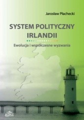 Okładka książki System polityczny Irlandii Jarosław Płachecki