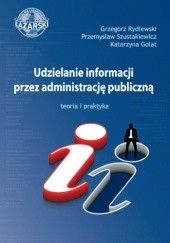 Udzielanie informacji przez administrację publiczną (teoria i praktyka)