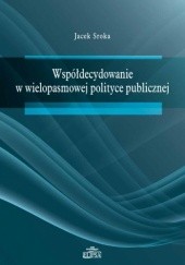 Okładka książki Współdecydowanie w wielopasmowej polityce publicznej Jacek Sroka