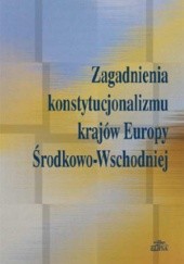Okładka książki Zagadnienia konstytucjonalizmu krajów Europy środkowo-Wschodniej Tadeusz Mołdawa