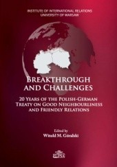 Breakthrough and Challenges: 20 Years of the Polish-German Treaty on Good Neighbourliness and Friendly Relations