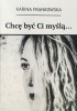 Okładka książki Chcę być Ci myślą... Karina Frankowska